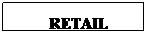 Text Box: RETAIL
