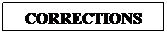 Text Box: CORRECTIONS

